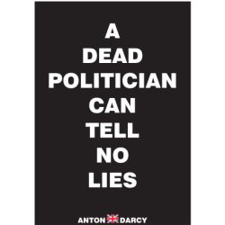 A-DEAD-POLITICIAN-CAN-TELL-NO-LIES-WOB.jpg