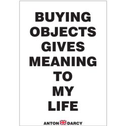 BUYING-OBJECTS-GIVES-MEANING-TO-MY-LIFE-BOW.jpg
