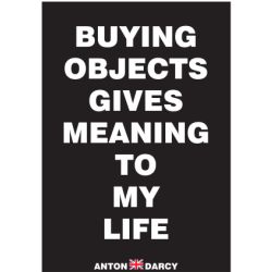 BUYING-OBJECTS-GIVES-MEANING-TO-MY-LIFE-WOB.jpg