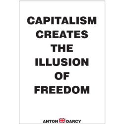 CAPITALISM-CREATES-THE-ILLUSION-OF-FREEDOM-BOW.jpg