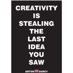 CREATIVITY-IS-STEALING-THE-LAST-IDEA-YOU-SAW-WOB.jpg