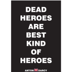 DEAD-HEROES-ARE-THE-BEST-KIND-OF-HEROES-WOB.jpg
