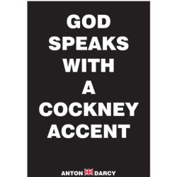 GOD-SPEAKS-WITH-COCKNEY-ACCENT-WOB.jpg