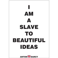 I-AM-A-SLAVE-TO-BEAUTIFUL-IDEAS-BOW.jpg