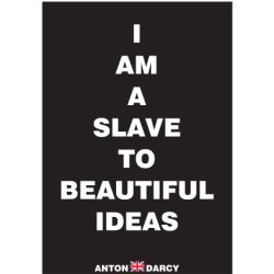 I-AM-A-SLAVE-TO-BEAUTIFUL-IDEAS-WOB.jpg