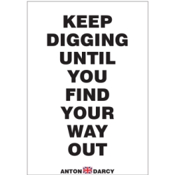 KEEP-DIGGING-UNTIL-YOU-FIND-YOUR-WAY-OUT-BOW.jpg