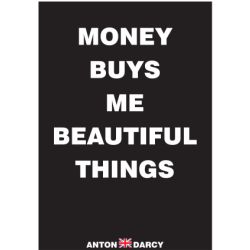 MONEY-BUYS-ME-BEAUTIFUL-THINGS-WOB.jpg