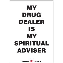 MY-DRUG-DEALER-IS-MY-SPIRITUAL-ADVISER-BOW.jpg