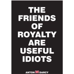 THE-FRIENDS-OF-ROYALTY-ARE-USEFUL-IDIOTS-WOB.jpg