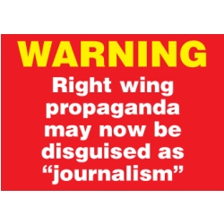 warning-rightwing-propaganda-journalism.jpg