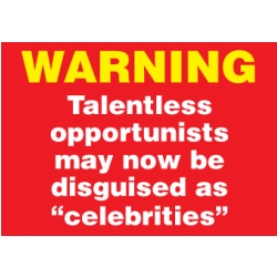 warning-talentless-celebrities.jpg