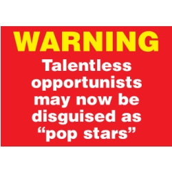 warning-talentless-pop-stars.jpg